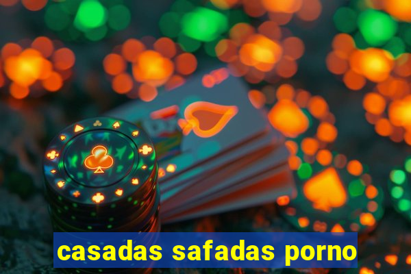 casadas safadas porno